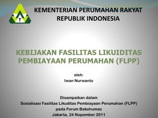 KEBIJAKAN FASILITAS LIKUIDITAS PEMBIAYAAN PERUMAHAN (FLPP)