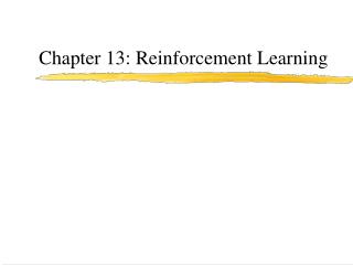 Chapter 13: Reinforcement Learning