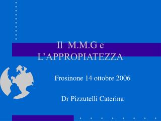 Il M.M.G e L’APPROPIATEZZA