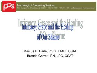 Marcus R. Earle, Ph.D., LMFT, CSAT Brenda Garrett, RN, LPC, CSAT