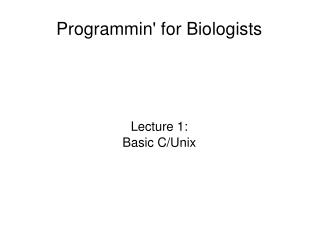 Programmin' for Biologists