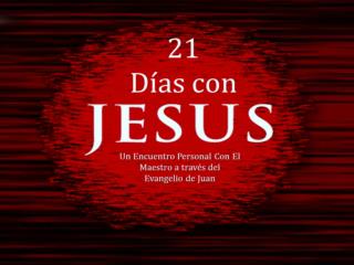 ¿En qué consiste 21 Días Con Jesús?