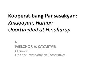 Kooperatibang Pansasakyan : Kalagayan , Hamon Oportunidad at Hinaharap