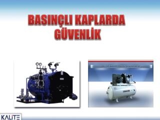 BASINÇLI KAPLARDA GÜVENLİK