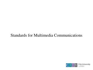 Standards for Multimedia Communications