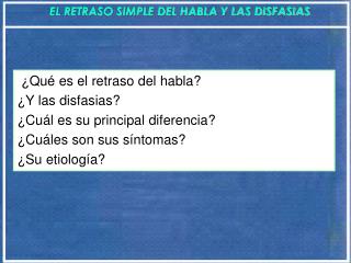 EL RETRASO SIMPLE DEL HABLA Y LAS DISFASIAS