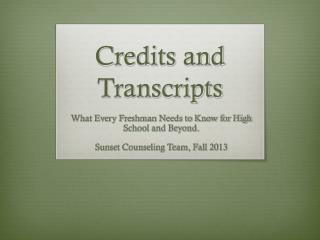 Credits and Transcripts