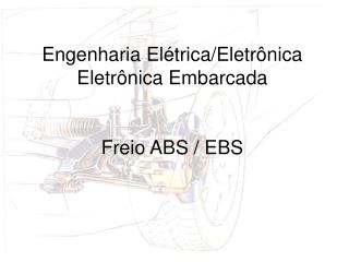 Engenharia de Produção Freio hidráulico e ABS