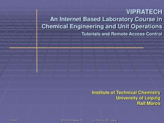 Institute of Technical Chemistry University of Leipzig Ralf Moros