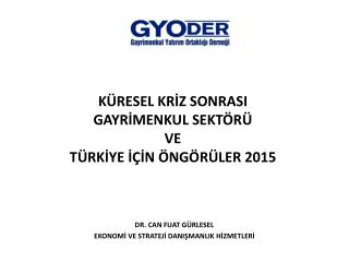 KÜRESEL KRİZ SONRASI GAYRİMENKUL SEKTÖRÜ VE TÜRKİYE İÇİN ÖNGÖRÜLER 2015