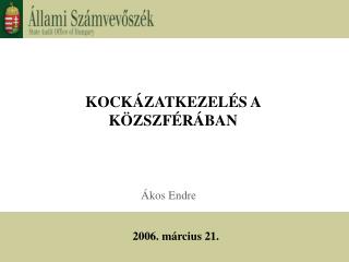 KOCKÁZATKEZELÉS A KÖZSZFÉRÁBAN