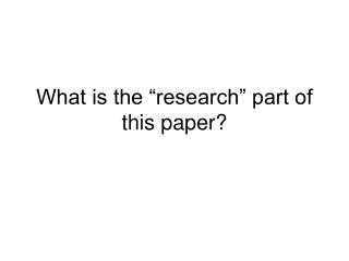 What is the “research” part of this paper?