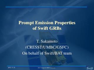 Prompt Emission Properties of Swift GRBs