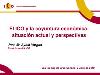 El ICO y la coyuntura económica: situación actual y perspectivas