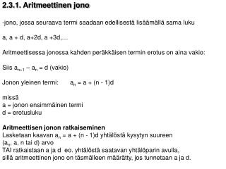 2.3.1. Aritmeettinen jono jono, jossa seuraava termi saadaan edellisestä lisäämällä sama luku