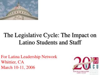The Legislative Cycle: The Impact on Latino Students and Staff
