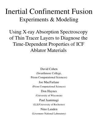 Inertial Confinement Fusion Experiments &amp; Modeling
