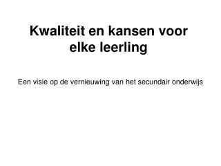 Kwaliteit en kansen voor elke leerling