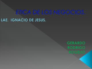 ETICA DE LOS NEGOCIOS.