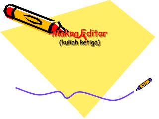 Makna Editor (kuliah ketiga)