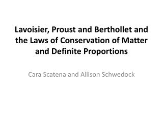 Lavoisier, Proust and Berthollet and the Laws of Conservation of Matter and Definite Proportions