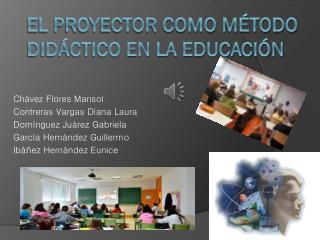 EL PROYECTOR COMO MÉTODO Didáctico EN LA EDUCACIÓN