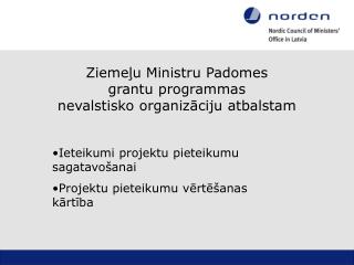 Zieme ļu Ministru Padomes grantu programmas nevalstisko organizāciju atbalstam