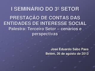 José Eduardo Sabo Paes Belém, 26 de agosto de 2013