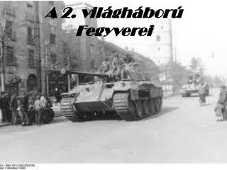 A 2. világháború Fegyverei