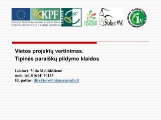 Vietos projektų vertinimas. Tipin ės paraiškų pildymo klaidos L ek torė Vida Meliūkštienė