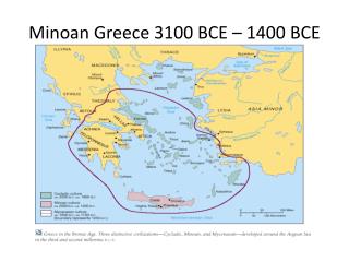 Minoan Greece 3100 BCE – 1400 BCE