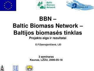 BBN – Baltic Biomass Network – Baltijos biomasės tinklas Projekto eiga ir rezultatai