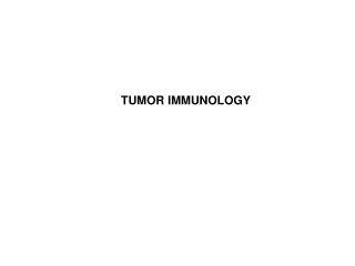 TUMOR IMMUNOLOGY