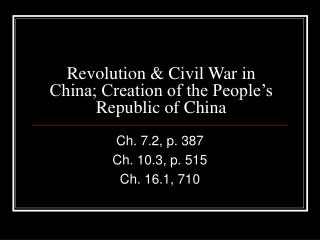 Revolution &amp; Civil War in China; Creation of the People’s Republic of China