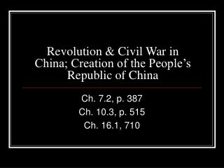 Revolution &amp; Civil War in China; Creation of the People’s Republic of China