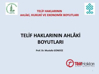 TELİF HAKLARININ AHLÂKİ , HUKUKİ VE EKONOMİK BOYUTLARI