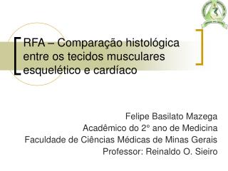 RFA – Comparação histológica entre os tecidos musculares esquelético e cardíaco