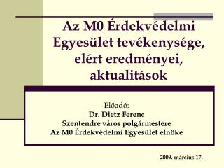 Az M0 Érdekvédelmi Egyesület tevékenysége, elért eredményei, aktualitások