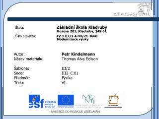 Autor:			 Petr Kindelmann Název materiálu:	 	 Thomas Alva Edison Šablona:			III/2