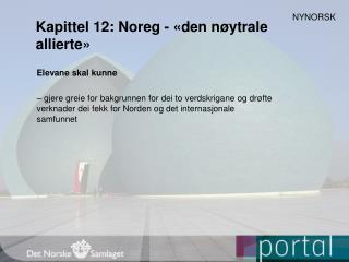 Kapittel 12: Noreg - «den nøytrale allierte»