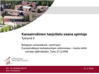 Kansainvälinen harjoittelu osana opintoja Työrymä 2 Bolognan vanavedessä –seminaari: