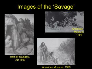 Images of the ‘Savage’