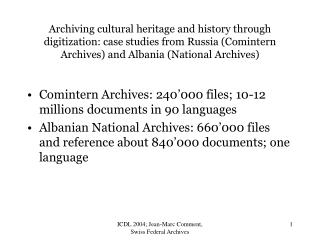 Comintern Archives: 240’000 files; 10-12 millions documents in 90 languages
