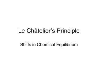 Le Ch â telier’s Principle