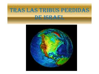 TRAS LAS TRIBUS PERDIDAS DE ISRAEL