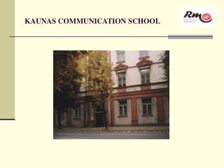 KAUNAS COMMUNICATION SCHOOL