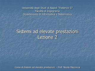 Corso di Sistemi ad elevate prestazioni – Prof. Nicola Mazzocca