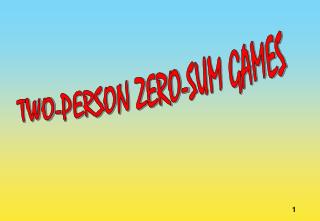 TWO-PERSON ZERO-SUM GAMES