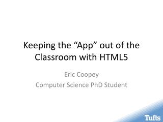 Keeping the “App” out of the Classroom with HTML5