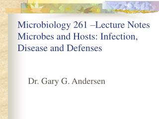 Microbiology 261 –Lecture Notes Microbes and Hosts: Infection, Disease and Defenses